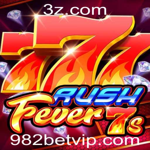 Descubra o Empolgante Mundo de RushFever7s com 982bet